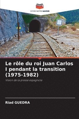 Le rle du roi Juan Carlos I pendant la transition (1975-1982) 1