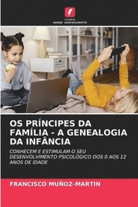 bokomslag OS Prncipes Da Famlia - A Genealogia Da Infncia