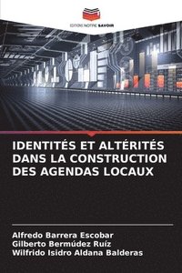bokomslag Identits Et Altrits Dans La Construction Des Agendas Locaux