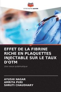 bokomslag Effet de la Fibrine Riche En Plaquettes Injectable Sur Le Taux d'Otm