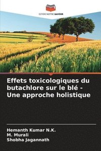 bokomslag Effets toxicologiques du butachlore sur le bl - Une approche holistique