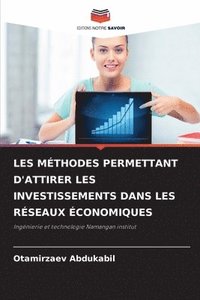 bokomslag Les Mthodes Permettant d'Attirer Les Investissements Dans Les Rseaux conomiques