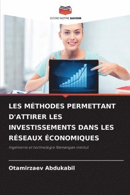 Les Mthodes Permettant d'Attirer Les Investissements Dans Les Rseaux conomiques 1