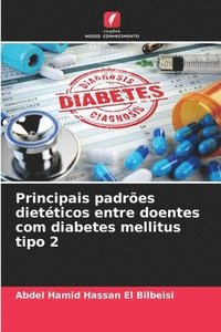 bokomslag Principais padres dietticos entre doentes com diabetes mellitus tipo 2