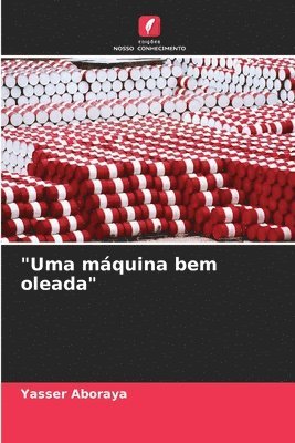 &quot;Uma mquina bem oleada&quot; 1