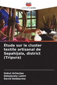 bokomslag tude sur le cluster textile artisanal de Sepahijala, district (Tripura)