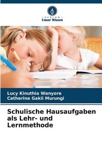 bokomslag Schulische Hausaufgaben als Lehr- und Lernmethode