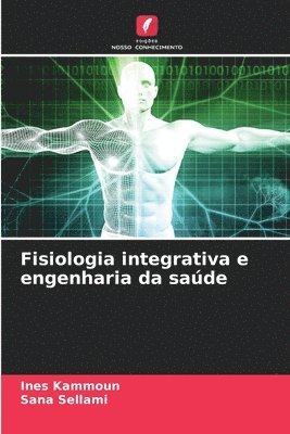 bokomslag Fisiologia integrativa e engenharia da sade