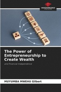 bokomslag The Power of Entrepreneurship to Create Wealth