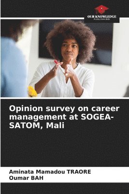 Opinion survey on career management at SOGEA-SATOM, Mali 1