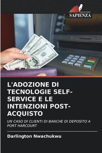 bokomslag L'Adozione Di Tecnologie Self-Service E Le Intenzioni Post-Acquisto