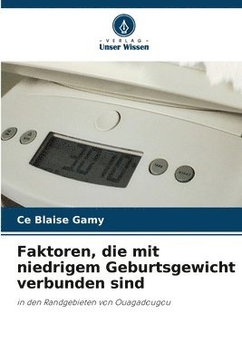 Faktoren, die mit niedrigem Geburtsgewicht verbunden sind 1