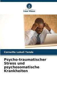 bokomslag Psycho-traumatischer Stress und psychosomatische Krankheiten