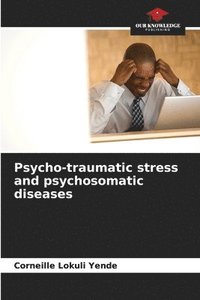 bokomslag Psycho-traumatic stress and psychosomatic diseases