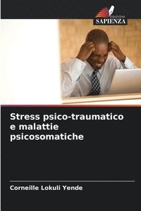 bokomslag Stress psico-traumatico e malattie psicosomatiche