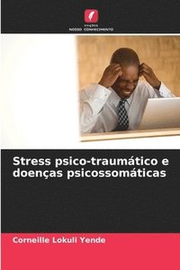 bokomslag Stress psico-traumtico e doenas psicossomticas
