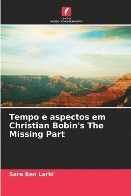 bokomslag Tempo e aspectos em Christian Bobin's The Missing Part