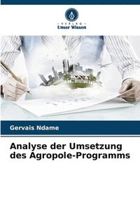 bokomslag Analyse der Umsetzung des Agropole-Programms