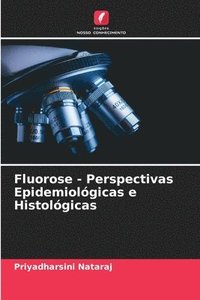 bokomslag Fluorose - Perspectivas Epidemiolgicas e Histolgicas