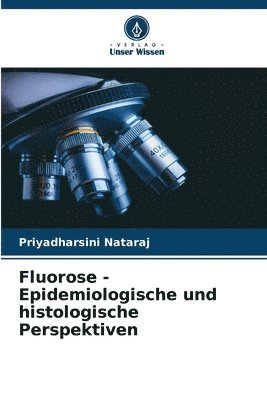 bokomslag Fluorose - Epidemiologische und histologische Perspektiven