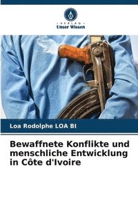 bokomslag Bewaffnete Konflikte und menschliche Entwicklung in Cte d'Ivoire