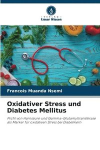 bokomslag Oxidativer Stress und Diabetes Mellitus