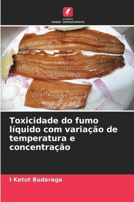 bokomslag Toxicidade do fumo lquido com variao de temperatura e concentrao