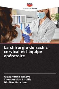 bokomslag La chirurgie du rachis cervical et l'quipe opratoire