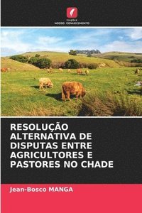 bokomslag Resoluo Alternativa de Disputas Entre Agricultores E Pastores No Chade