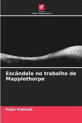 bokomslag Escndalo no trabalho de Mapplethorpe