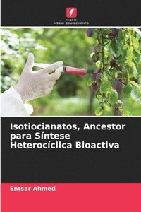 bokomslag Isotiocianatos, Ancestor para Sntese Heterocclica Bioactiva