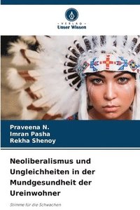 bokomslag Neoliberalismus und Ungleichheiten in der Mundgesundheit der Ureinwohner