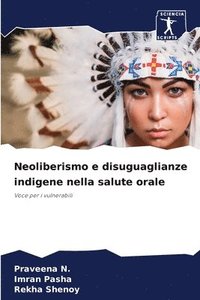 bokomslag Neoliberismo e disuguaglianze indigene nella salute orale