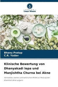 bokomslag Klinische Bewertung von Dhanyakadi lepa und Manjishtha Churna bei Akne