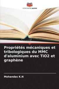bokomslag Proprits mcaniques et tribologiques du MMC d'aluminium avec TiO2 et graphne