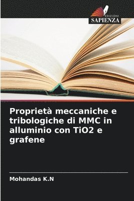 Propriet meccaniche e tribologiche di MMC in alluminio con TiO2 e grafene 1