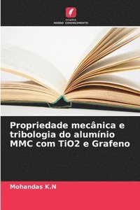 bokomslag Propriedade mecnica e tribologia do alumnio MMC com TiO2 e Grafeno