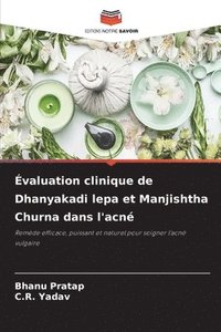 bokomslag valuation clinique de Dhanyakadi lepa et Manjishtha Churna dans l'acn