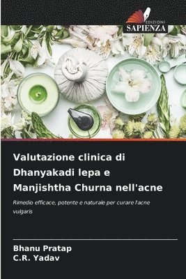 Valutazione clinica di Dhanyakadi lepa e Manjishtha Churna nell'acne 1