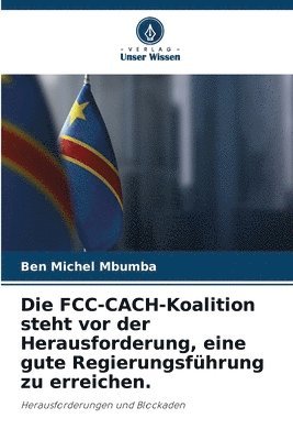 Die FCC-CACH-Koalition steht vor der Herausforderung, eine gute Regierungsfhrung zu erreichen. 1