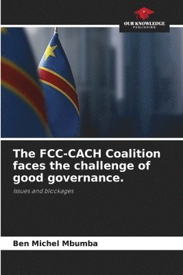 The FCC-CACH Coalition faces the challenge of good governance. 1
