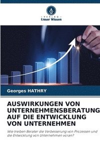 bokomslag Auswirkungen Von Unternehmensberatung Auf Die Entwicklung Von Unternehmen