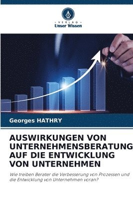 bokomslag Auswirkungen Von Unternehmensberatung Auf Die Entwicklung Von Unternehmen