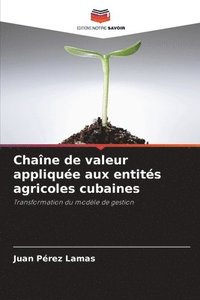 bokomslag Chaine de valeur appliquee aux entites agricoles cubaines