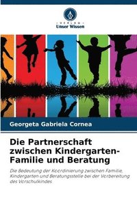 bokomslag Die Partnerschaft zwischen Kindergarten-Familie und Beratung