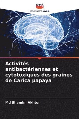 Activits antibactriennes et cytotoxiques des graines de Carica papaya 1