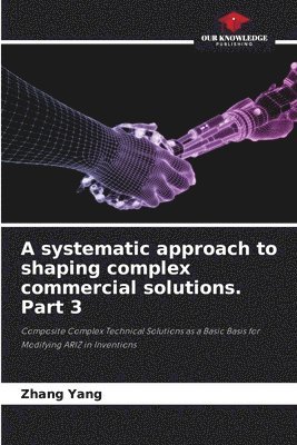 A systematic approach to shaping complex commercial solutions. Part 3 1