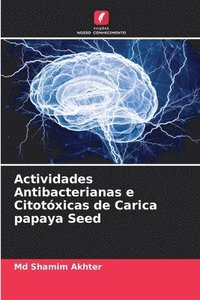 bokomslag Actividades Antibacterianas e Citotxicas de Carica papaya Seed