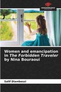 bokomslag Women and emancipation in The Forbidden Traveler by Nina Bouraoui