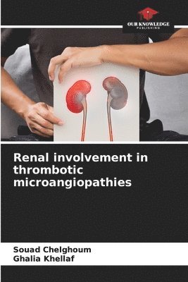 Renal involvement in thrombotic microangiopathies 1